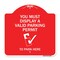 Signmission You Must Display Valid Parking Permit to Park Here Alum Sign, 18" x 18", RW-1818-22694 A-DES-RW-1818-22694 - alternate 1